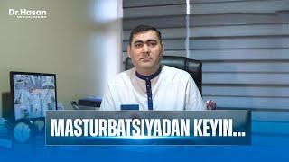 Masturbatsiyadan keyin organizmdagi o'zgarishlar | Doctor Hasan Medical Center