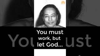You Must Work, But Let God... | Paramahansa Yogananda #shorts