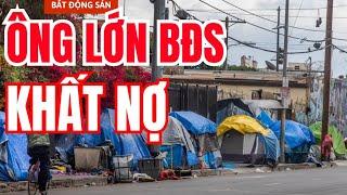 Ông Lớn Bất Động Sản KHẤT NỢ, KHÓ KHĂN Bủa Vây Nhà Đất