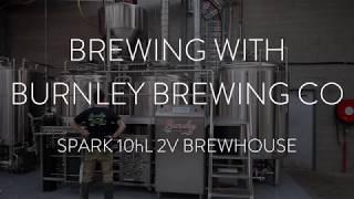 Brewing with Burnley Brewing Co - Spark Breweries & Distilleries