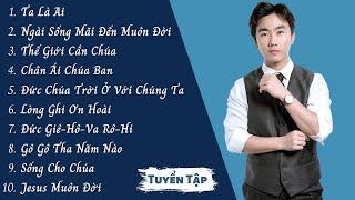 TUYỂN TẬP Thánh Ca Của ISAAC THÁI | Biệt Thánh Ca Bất Hủ - Thánh Ca Mới Nhất