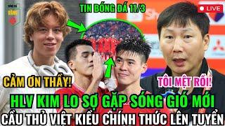  TIN NÓNG: HLV KIM LO SỢ GẶP SÓNG GIÓ MỚI, CẦU THỦ VIỆT KIỀU CHÍNH THỨC LÊN TUYỂN