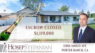 ESCROW CLOSED! 11065 Amigo Porter Ranch, CA 91326 Hosep Stepanian