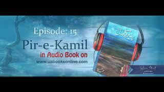 Peer-e- Kamil by Umera Ahmed - Episode 15 - Complete.