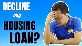 Paano masiguradong maapprove ang Housing Loan at Anong gagawin pag nadecline ito? | Real Estate Tips