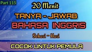 20 Menit Tanya Jawab Bahasa Inggris Sehari2, Cocok untuk Pemula.