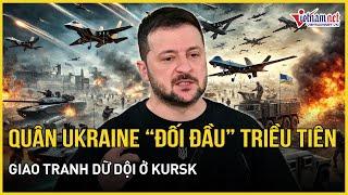 Quân đội Ukraine chính thức “chạm trán” binh sĩ Triều Tiên ở tỉnh Kurks, giao tranh dữ dội