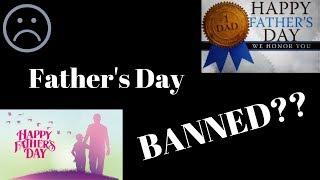 Father's Day Ban??