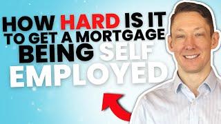 Is It Harder to Get a Mortgage Self Employed?