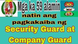 Anu ang pagkakaiba ng Security Guard at Company Guard!!! Ating alamin mga ka 59.