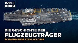 MONSTER AUS STAHL: FLUGZEUGTRÄGER - Schwimmende Festungen auf hoher See | WELT HD Doku