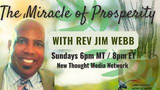 The Miracle of Prosperity with Rev. Jim Webb 12/1/2024