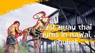 7 Best Muay Thai Gyms in Rawai, Phuket | USHUP