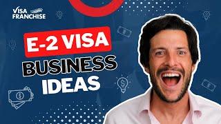 Discover The Best E2 VISA Business IDEAS For 2024 | BEST E2 VISA BUSINESS INVESTMENTS