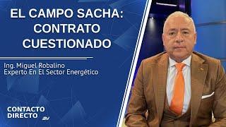 Entrevista con Miguel Robalino - Experto En El Sector Energético | Contacto Directo | Ecuavisa