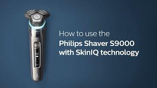 How to use the Philips shaver S9000 with SkinIQ technology