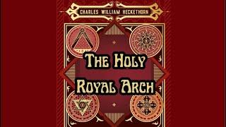 The Holy Royal Arch: Secret Societies of All Ages Volume 2 By Charles William Heckethorn 7/44