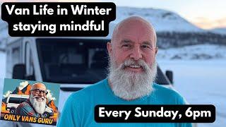 WINTER WONDERLAND Van Life SECRETS for Staying Mindful!