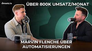 Über 800k im Monat! Marvin Flenche über Automatisierungen | Für Agenturen, Coaches & Dienstleister