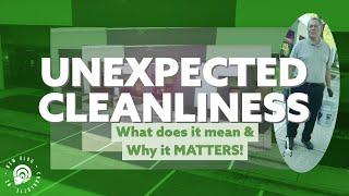 Unexpected Cleanliness: What does it mean & Why it matters?