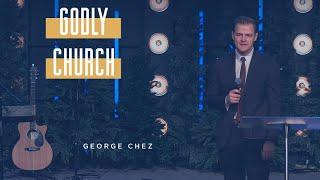 George Chez - Godly Church | CityHill Church Northshore