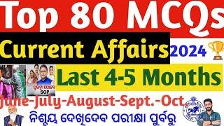 Top 80 Current Affairs 2024 Last 6 Month July To October 2024 Full Revision|OSAP/CGL Crack Govt.Exam