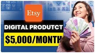 Sell This Digital Product on Etsy to Make $5,000/Month (Beginner's Guide)