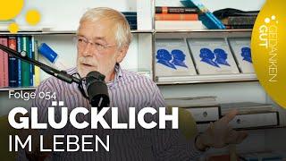 Gerald Hüther: Wie werde ich glücklich? – Folge 054 | GedankenGut Podcast SPECIAL