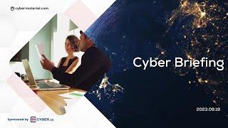 Cyber Briefing2023.09.18