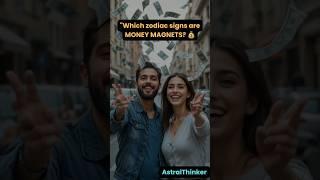 Which Zodiac Signs Attract the Most Money?  | Astrology & Wealth #ZodiacSigns #MoneyAstrology #usa