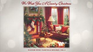 We Wish You A Country Christmas - Warner Music Nashville Holiday, Vol. 1