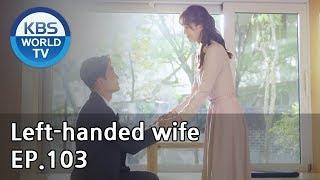 Left-handed wife | 왼손잡이 아내 EP.103(Final) [ENG, CHN / 2019.06.07]