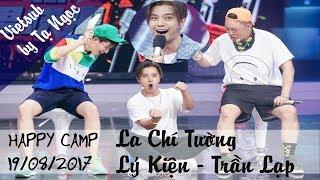 [VIETSUB] HAPPY CAMP 19/08/2017 Khoái Lạc Nam Thanh - La Chí Tường, Lý Kiện, Trần Lạp