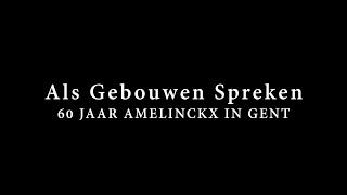 Als Gebouwen Spreken: 60 jaar Amelinckx in Gent