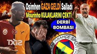 Osimhen rezil oldu Morinho da çıldırdı | "Derbi" Bombası Patladı