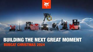 Build Great Moments This Christmas with Bobcat