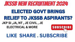 JKSSB NEW RECRUITMENT 2024 ? ELECTED GOVT BRINGS NEW RELIEF TO JKSSB ASPIRANTS