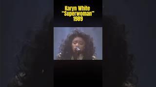 Karyn White ~ Superwoman - 1989