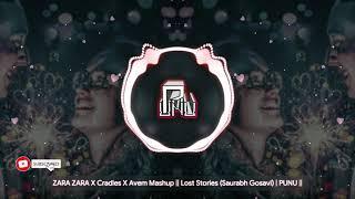 ZARA ZARA X Cradles X Avem Mashup || Saurabh Gosavi (Lost Stories) | PUNU || [ Hindi Version ]