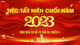 Nhạc Hay Họp Cụm Dân Cư Tất Niên Cuối Năm 2023