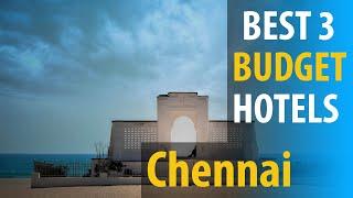 Best 3 Budget Hotels In Chennai | Chennai Budget Best 3 Hotels | best3hotels.com