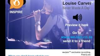 Louise Carver 'Never Waste A Day' weJam