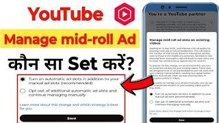 Manage mid-roll ad slots on existing videos | Youtube new update  how to put mid roll ads on youtube