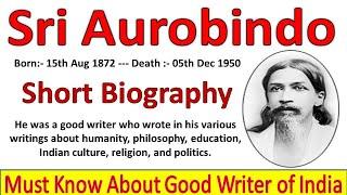 Sri Aurobindo Biography, Biography of Sri Aurobindo, Aurobindo Biography, short Biography Aurobindo