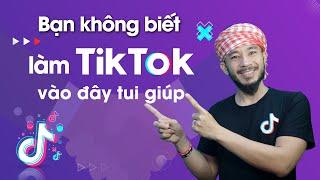 Làm video tiktok như thế nào | Hưng Huỳnh