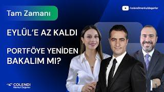 Eylül'e Az Kaldı Portföye Yeniden Bakalım Mı? | Artunç Kocabalkan & Doç.Dr. Gökhan Işıl  Berna Süslü