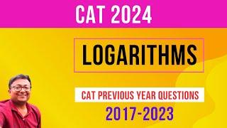 Logarithms I | CAT PYQs 2017-23 || CAT 2024 || Algebra | Quantitative Aptitude