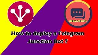 How to deploy a Telegram Junction Bot ?