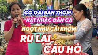 Cô Gái Bán Thơm Hát Dân Ca Gì Đâu Mà Ngọt Như Mía Lùi Vậy - Ru Lại Câu Hò - Ngọc Tú