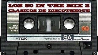 LOS 80 IN THE MIX 2 (CLASICOS DE DISCOTHEQUE)